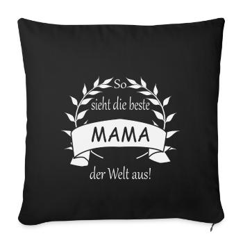So sieht die beste Mama der Welt aus - Sofakissenbezug 45 x 45 cm - Schwarz - Vorne
