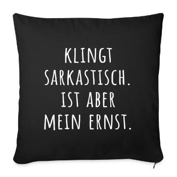 Sarkasmus Humor Ironie Zyniker T-Shirt Geschenk - Sofakissenbezug 45 x 45 cm - Schwarz - Vorne
