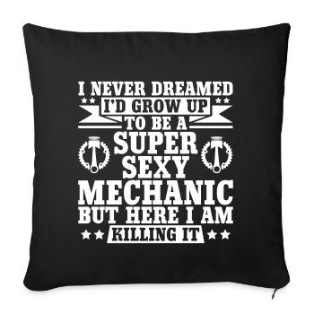 I Never Dreamed I'd Grow Up To Be A Mechanic - Sofakissenbezug 45 x 45 cm - Schwarz - Vorne