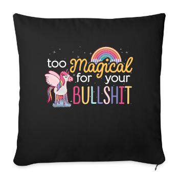 Unicorn TOO MAGICAL FOR YOUR BULLSHIT saying - Sofa pillowcase 17,3'' x 17,3'' (45 x 45 cm) - black - Front