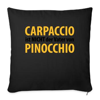 carpaccio is not the father of pinocchio - Sofa pillowcase 17,3'' x 17,3'' (45 x 45 cm) - black - Front
