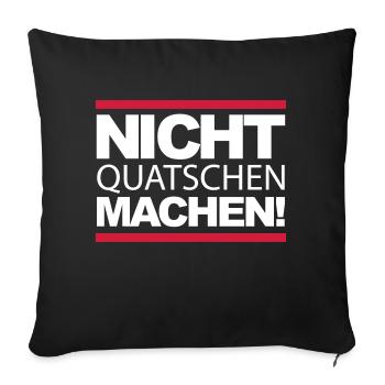 Nicht Quatschen Machen Shirt Geschenk | Motivation - Sofakissenbezug 45 x 45 cm - Schwarz - Vorne