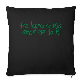 the leprechauns made me do it - Sofa pillowcase 17,3'' x 17,3'' (45 x 45 cm) - black - Front