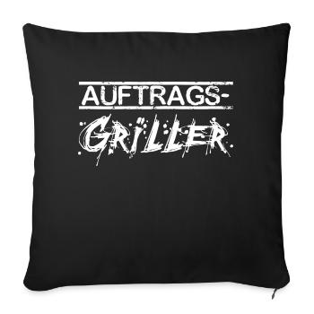 Auftragsgriller, Grill Auftrag Spruch Schrift - Sofakissenbezug 45 x 45 cm - Schwarz - Vorne