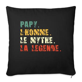 Papy the man the myth the legend - Sofa pillowcase 17,3'' x 17,3'' (45 x 45 cm) - black - Front
