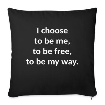 I choose to be - Sofakissenbezug 45 x 45 cm - Schwarz - Vorne