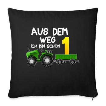 aus dem weg ich bin schon 1 Traktor Jungen 1 Jahre - Sofakissenbezug 45 x 45 cm - Schwarz - Vorne