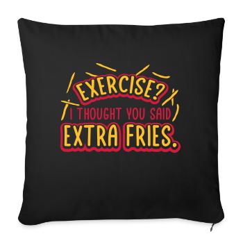 Exercise Extra Fries Quote - Sofa pillowcase 17,3'' x 17,3'' (45 x 45 cm) - black - Front