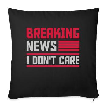 Breaking news don't care - Sofakissenbezug 45 x 45 cm - Schwarz - Vorne
