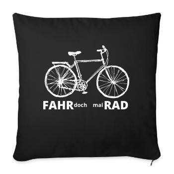 Fahr doch mal Rad - Sofakissenbezug 45 x 45 cm - Schwarz - Vorne