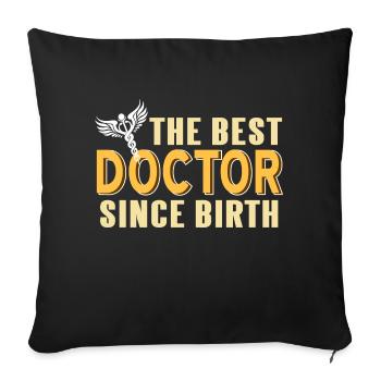 The Best Doctor Since Birth Awesome Funny Present - Sofa pillowcase 17,3'' x 17,3'' (45 x 45 cm) - black - Front