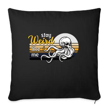 Stay weird like me - Sofa pillowcase 17,3'' x 17,3'' (45 x 45 cm) - black - Front