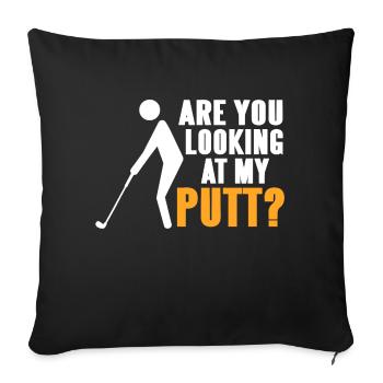 Regardez-vous Putt? Drôle de T-Shirt de Golf - Housse de coussin décorative 45 x 45 cm - noir - Devant
