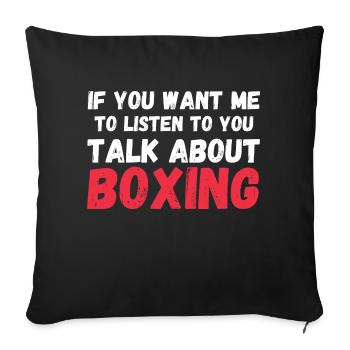 Tu veux que j’écoute parler de boxe drôle - Housse de coussin décorative 45 x 45 cm - noir - Devant