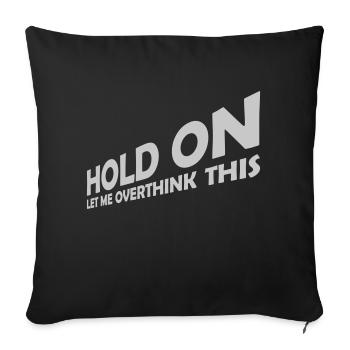 Let me overthink this - Sofa pillowcase 17,3'' x 17,3'' (45 x 45 cm) - black - Front