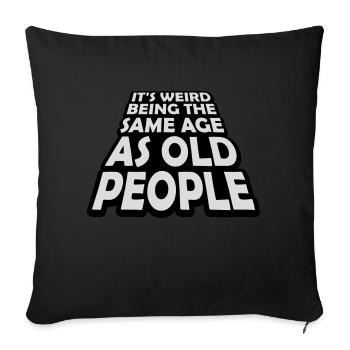 being old people age - Sofa pillowcase 17,3'' x 17,3'' (45 x 45 cm) - black - Front