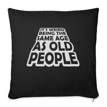 being old people age - Sofakissenbezug 45 x 45 cm - Schwarz - Vorne