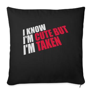 cute but taken quote - Sofa pillowcase 17,3'' x 17,3'' (45 x 45 cm) - black - Front