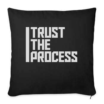 trust the process Quote - Sofa pillowcase 17,3'' x 17,3'' (45 x 45 cm) - black - Front
