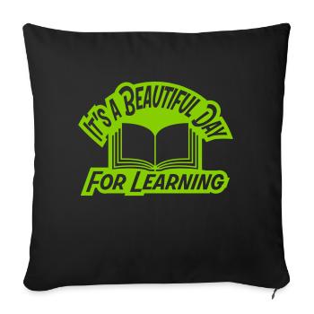 beautiful day for learning - Sofa pillowcase 17,3'' x 17,3'' (45 x 45 cm) - black - Front