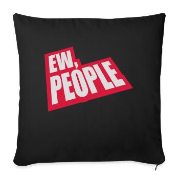 ew people lustiges Zitat - Sofakissenbezug 45 x 45 cm - Schwarz - Vorne