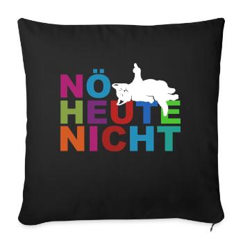 Nö heute nicht - Faulenzer - Keine Lust - Sofakissenbezug 45 x 45 cm - Schwarz - Vorne