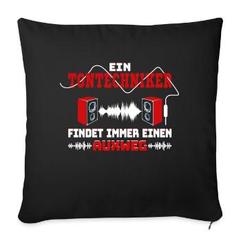 Ein Tontechniker findet immer einen Auxweg - Sofakissenbezug 45 x 45 cm - Schwarz - Vorne