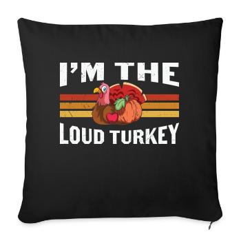 I'm the loud turkey - Funny Turkey - Housse de coussin décorative 45 x 45 cm - noir - Devant