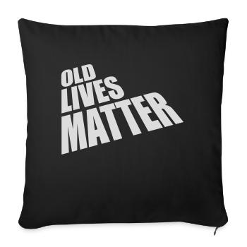 old lives matter quote - Sofa pillowcase 17,3'' x 17,3'' (45 x 45 cm) - black - Front