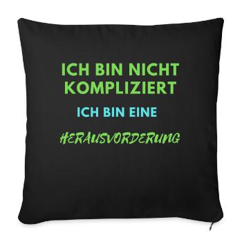 Ich BIN NICHT KOMPLIZIERT - Sofakissenbezug 45 x 45 cm - Schwarz - Vorne