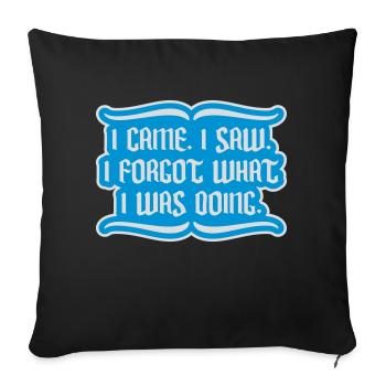 I came saw forget - Sofa pillowcase 17,3'' x 17,3'' (45 x 45 cm) - black - Front