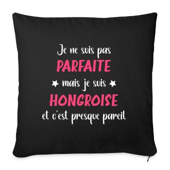 Je ne suis pas parfaite mais Hongroise - Housse de coussin décorative 45 x 45 cm - noir - Devant