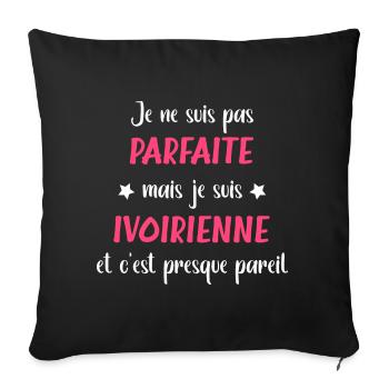 Je ne suis pas parfaite mais Ivoirienne - Housse de coussin décorative 45 x 45 cm - noir - Devant