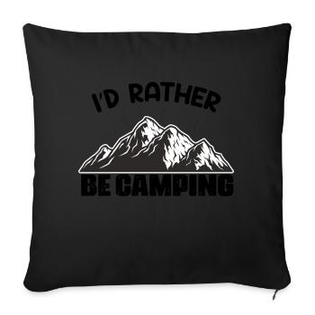 i'd rather be camping funny saying - Sofa pillowcase 17,3'' x 17,3'' (45 x 45 cm) - black - Front