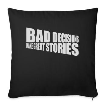 bad decisions great stories - Sofakissenbezug 45 x 45 cm - Schwarz - Vorne