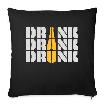 drink drank drunk quote - Sofa pillowcase 17,3'' x 17,3'' (45 x 45 cm) - black - Front