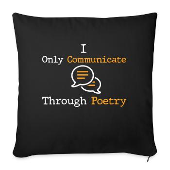 Je ne communique qu’à travers la poésie - Poet Poetry - Housse de coussin décorative 45 x 45 cm - noir - Devant