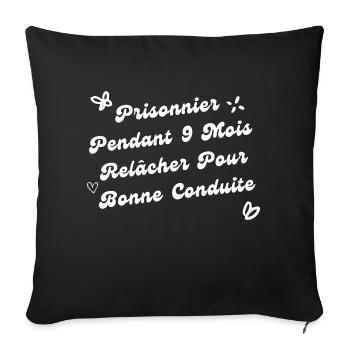 Prisonnier Pendant 9 Mois Relâcher Pour Bonne Cond - Housse de coussin décorative 45 x 45 cm - noir - Devant