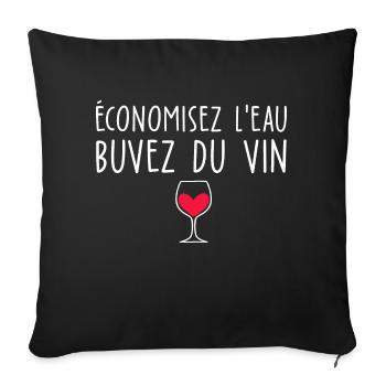 économisez l eau buvez du vin / humour alcool - Housse de coussin décorative 45 x 45 cm - noir - Devant