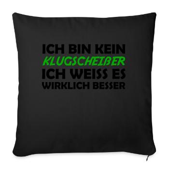 Bin kein klugscheißer - Sofakissenbezug 45 x 45 cm - Schwarz - Vorne