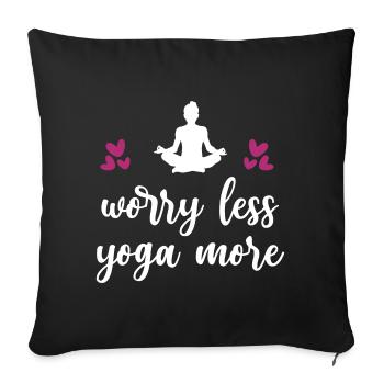 Worry Less Yoga More - Sofa pillowcase 17,3'' x 17,3'' (45 x 45 cm) - black - Front