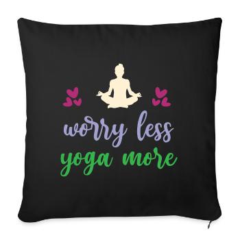 Worry Less Yoga More - Sofa pillowcase 17,3'' x 17,3'' (45 x 45 cm) - black - Front