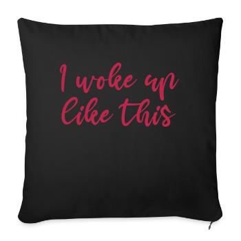 I woke up like this - Housse de coussin décorative 45 x 45 cm - noir - Devant