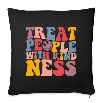 Kindness Shirt Treat People With Kindness - Sofakissenbezug 45 x 45 cm - Schwarz - Vorne