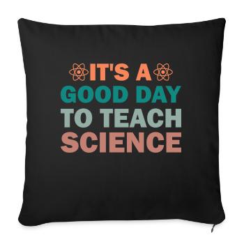 Its A Good Day To Teach Science - Sofakissenbezug 45 x 45 cm - Schwarz - Vorne