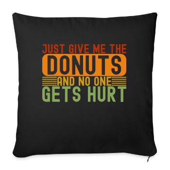 Just Give Me The Donuts - Sofa pillowcase 17,3'' x 17,3'' (45 x 45 cm) - black - Front