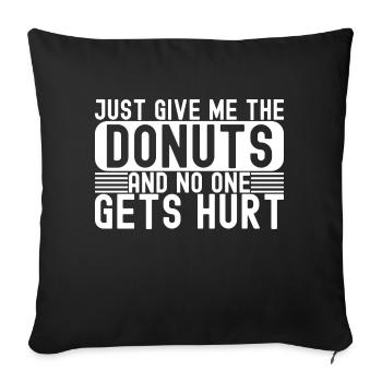 Just Give Me The Donuts - Sofa pillowcase 17,3'' x 17,3'' (45 x 45 cm) - black - Front