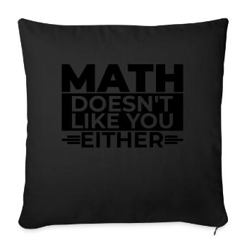 Mathematics Dear Math Stop Asking About Your X - Sofa pillowcase 17,3'' x 17,3'' (45 x 45 cm) - black - Front