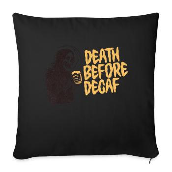 Death Before Decaf - Sofakissenbezug 45 x 45 cm - Schwarz - Vorne