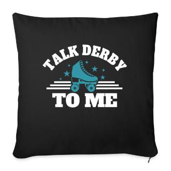Talk Derby To Me Roller Derby Patins à roulettes - Housse de coussin décorative 45 x 45 cm - noir - Devant